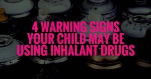 4 Warning Signs Your Child May Be Using Inhalant Drugs Blog