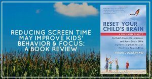 reducing screen time may improve kids' behavior & focus- a book review (1)