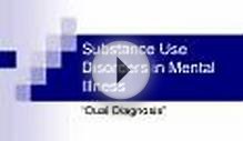 Substance Use Disorders in Mental Illness